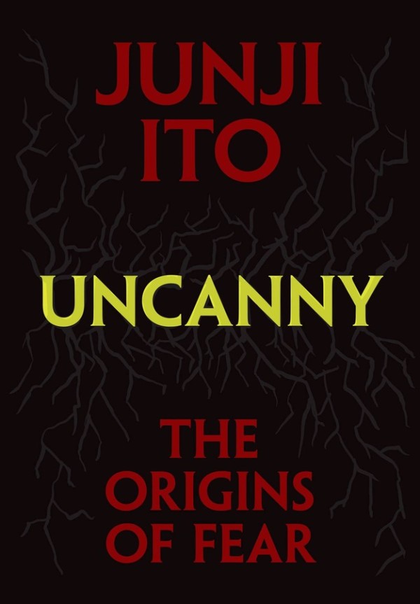 JUNJI ITO UNCANNY ORIGINS OF FEAR HC