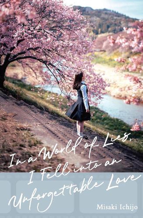 IN A WORLD OF LIES I FELL INTO AN UNFORGETTABLE LOVE TP [LIGHT NOVEL] | $42.00 (PRE-PAY)