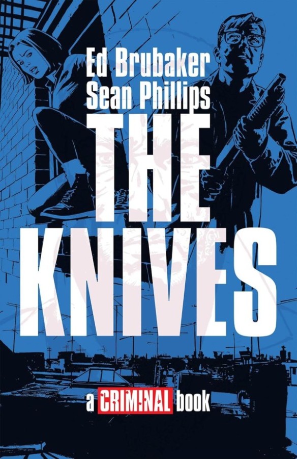 KNIVES: A CRIMINAL BOOK BY BRUBAKER & PHILLIPS HC (MR) | $62.98 (PRE-PAY)
